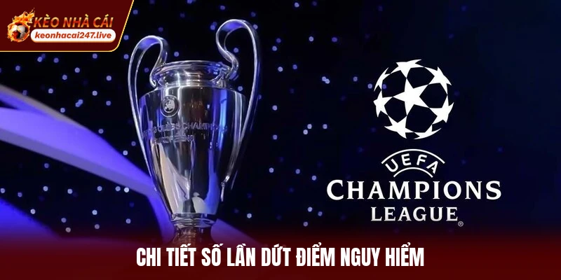 Chi tiết số lần dứt điểm nguy hiểm