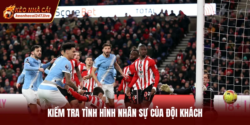 Kiểm tra tình hình nhân sự của đội khách