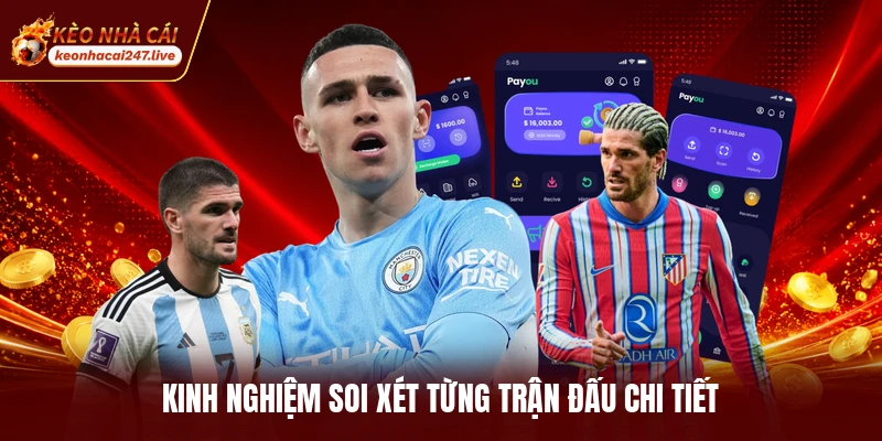 Kinh nghiệm soi xét từng trận đấu chi tiết
