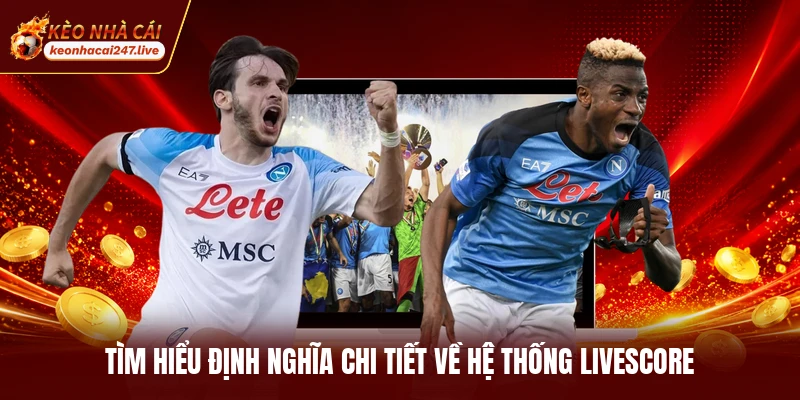 Tìm hiểu định nghĩa chi tiết về hệ thống livescore